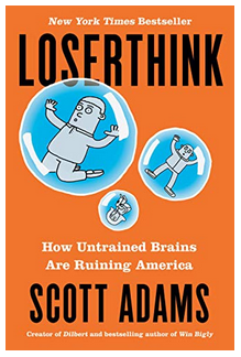 Scott Adams - Loserthink How Untrained Brains Are Ruining America