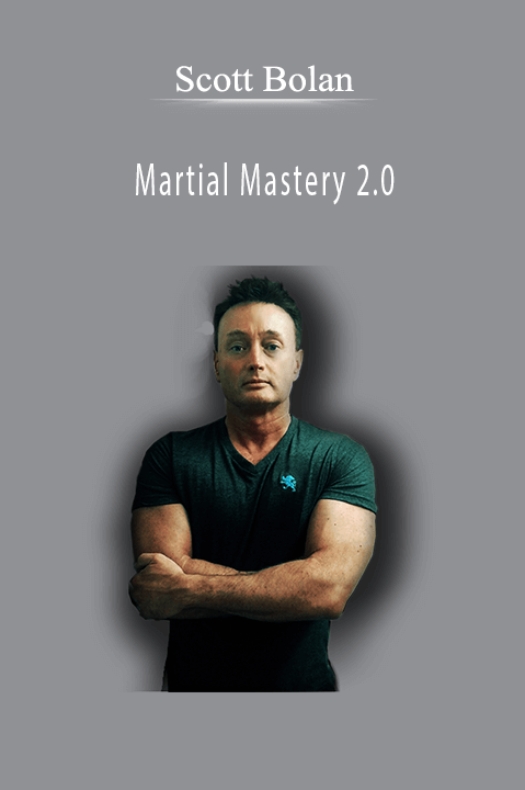 Martial Mastery 2.0 – Scott Bolan