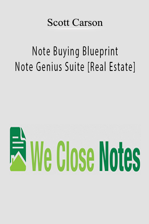 Note Buying Blueprint – Note Genius Suite [Real Estate] – Scott Carson