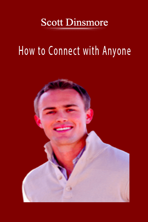 How to Connect with Anyone – Scott Dinsmore