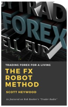 Scott Heywood - The FX Robot Method- Trading Forex For A Living