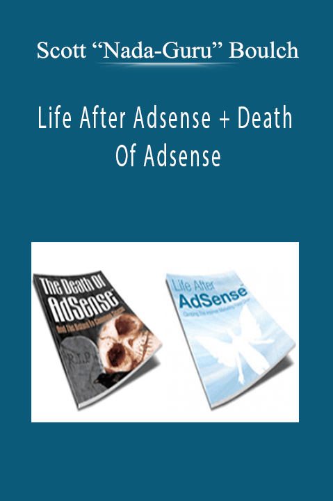 Scott “Nada-Guru” Boulch - Life After Adsense + Death Of Adsense