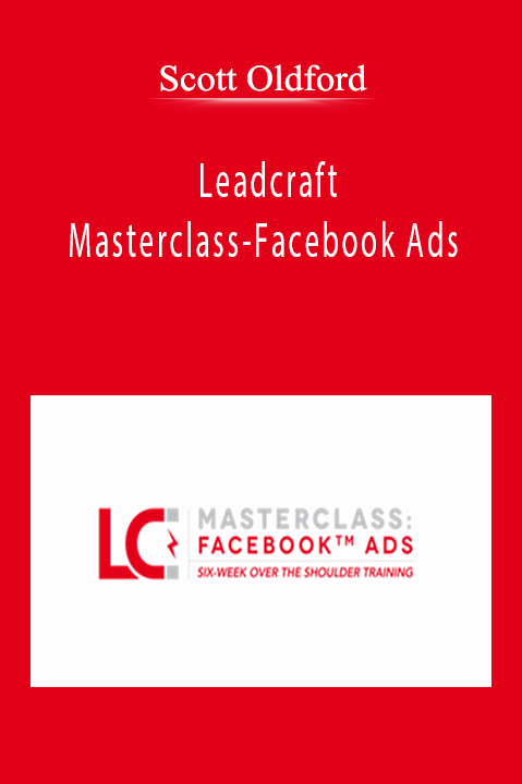 Scott Oldford - Leadcraft Masterclass-Facebook Ads