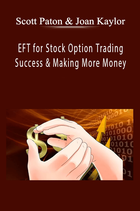 Scott Paton & Joan Kaylor - EFT for Stock Option Trading Success & Making More Money