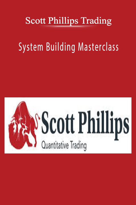 System Building Masterclass – Scott Phillips Trading