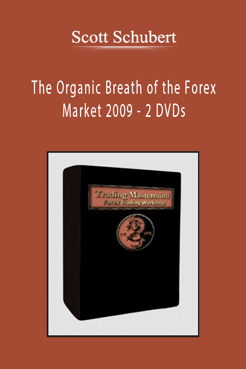 Scott Schubert - The Organic Breath of the Forex Market 2009 - 2 DVDs