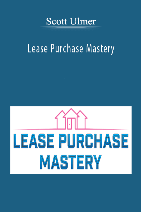 Lease Purchase Mastery – Scott Ulmer