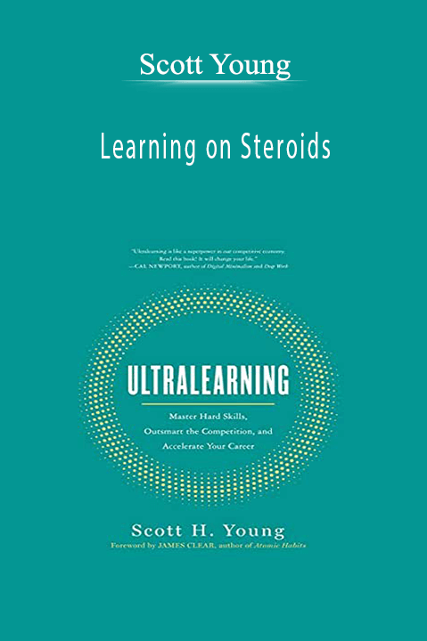 Learning on Steroids – Scott Young