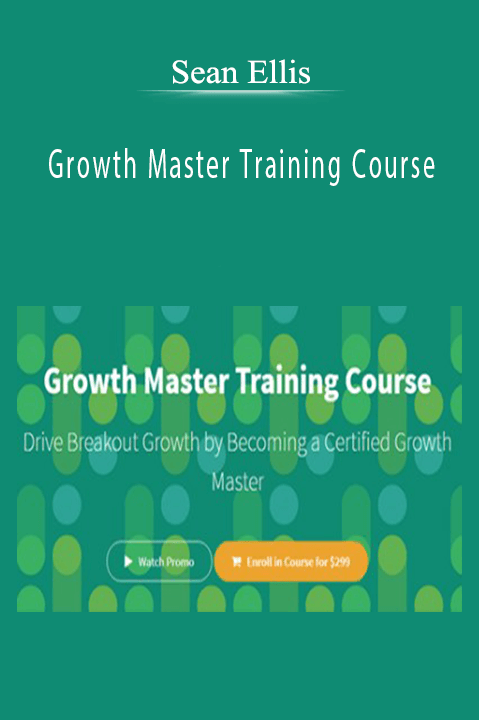 Growth Master Training Course – Sean Ellis