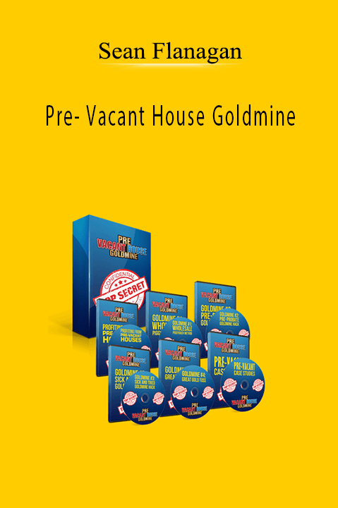 Pre– Vacant House Goldmine – Sean Flanagan