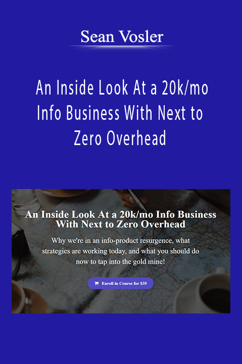 Sean Vosler - An Inside Look At a 20k/mo Info Business With Next to Zero Overhead