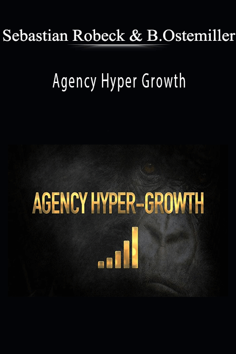 Agency Hyper Growth – Sebastian Robeck and Bryan Ostemiller