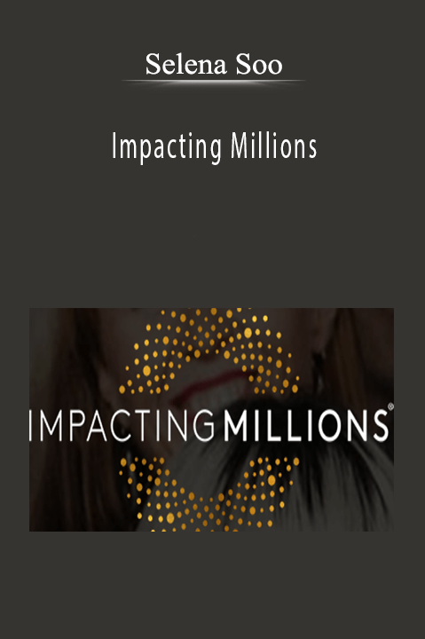 Impacting Millions – Selena Soo