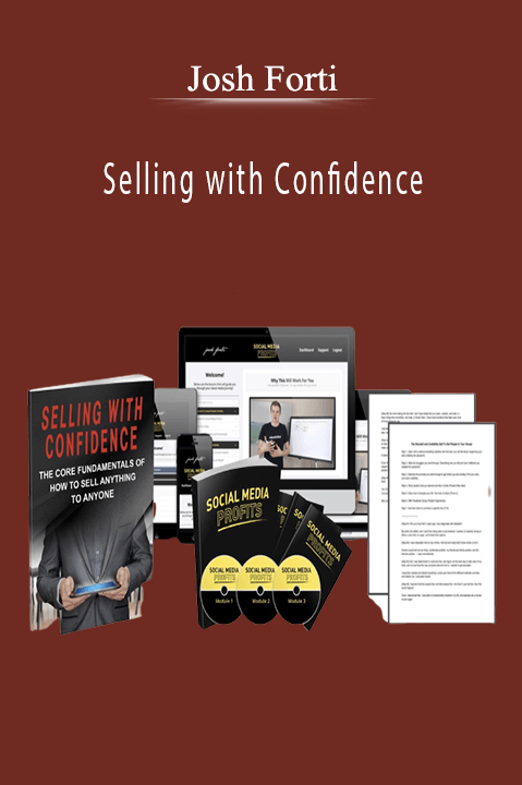 Josh Forti – Selling with Confidence