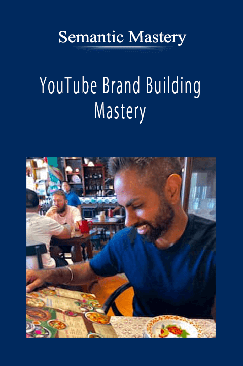 Semantic Mastery - YouTube Brand Building Mastery