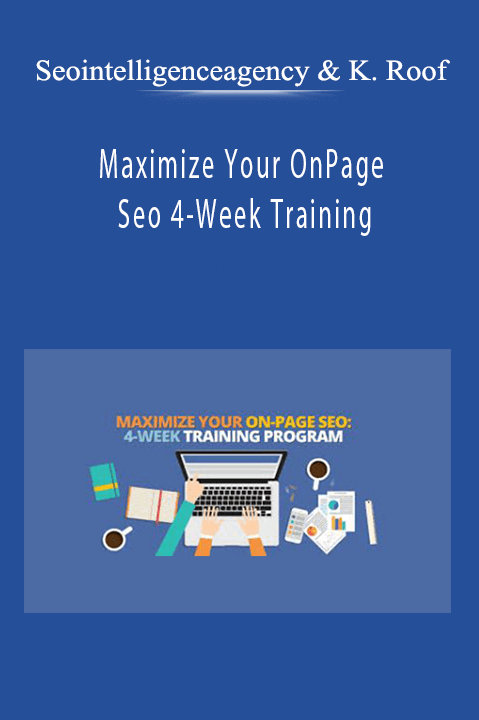 Seointelligenceagency And Kyle Roof - Maximize Your OnPage Seo 4-Week Training