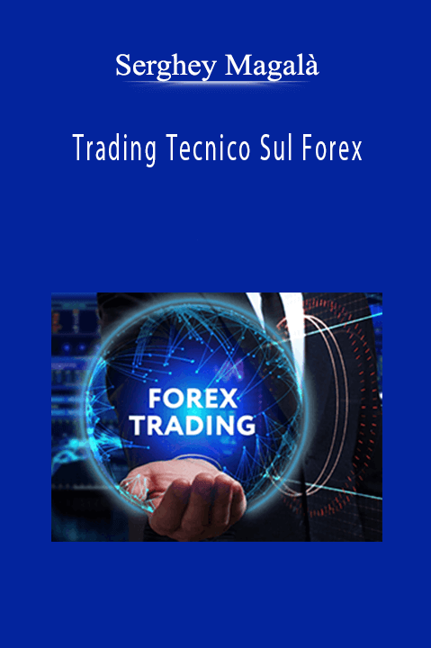 Trading Tecnico Sul Forex – Serghey Magalà