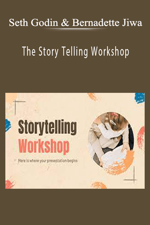 The Story Telling Workshop – Seth Godin & Bernadette Jiwa