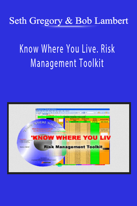 Seth Gregory & Bob Lambert - Know Where You Live. Risk Management Toolkit