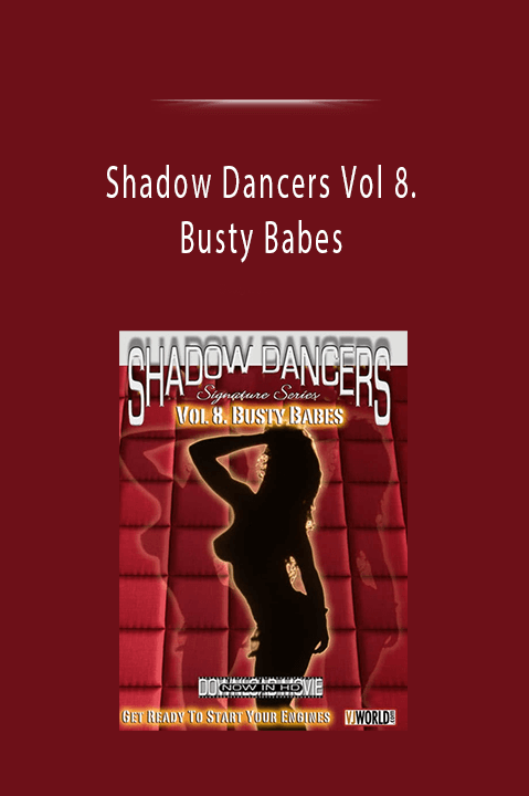 Shadow Dancers Vol 8. Busty Babes