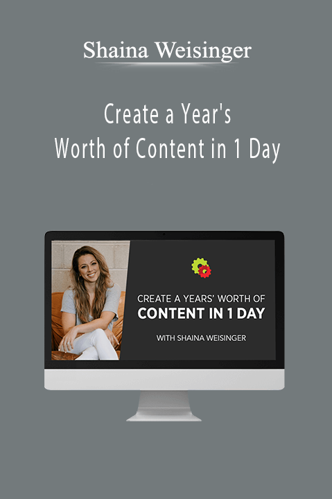 Create a Year's Worth of Content in 1 Day – Shaina Weisinger