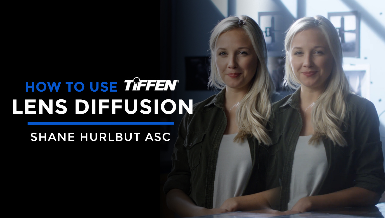 Shane Hurlbut - How to Use Lens Diffusion