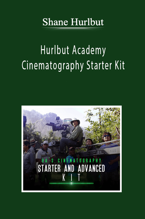 Shane Hurlbut - Hurlbut Academy Cinematography Starter Kit