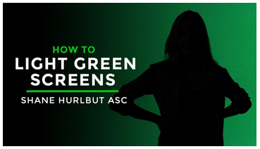 Shane Hurlbut - Learning to Light Green Screens