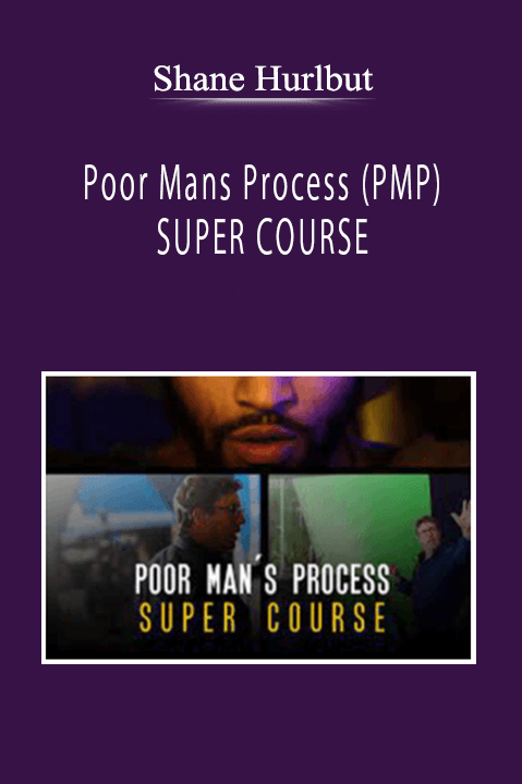 Shane Hurlbut - Poor Mans Process (PMP) SUPER COURSE