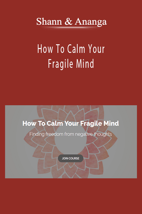 Shann & Ananga - How To Calm Your Fragile Mind