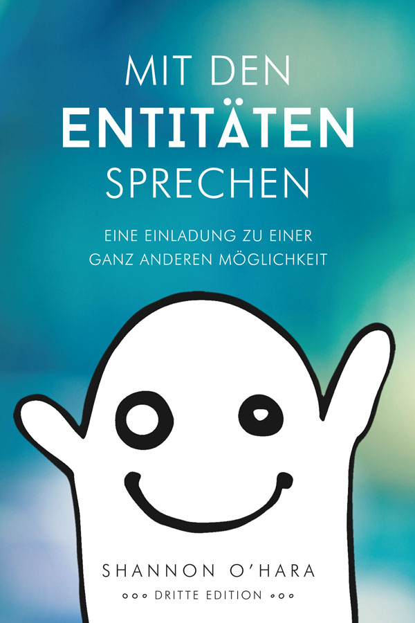 Shannon O'Hara - Mit Den Entitaten Sprechen - Dritte Edition (Talk to the Entities - German Version)