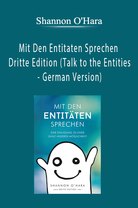 Shannon O'Hara - Mit Den Entitaten Sprechen - Dritte Edition (Talk to the Entities - German Version)