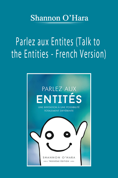 Shannon O’Hara - Parlez aux Entites (Talk to the Entities - French Version)