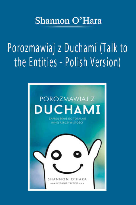 Shannon O’Hara - Porozmawiaj z Duchami (Talk to the Entities - Polish Version)