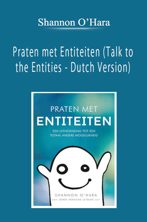 Shannon O’Hara - Praten met Entiteiten (Talk to the Entities - Dutch Version)