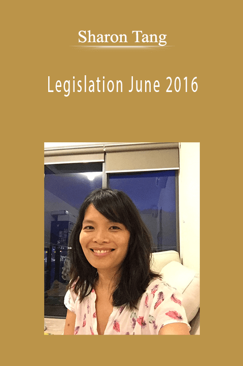 Sharon Tang - Legislation June 2016