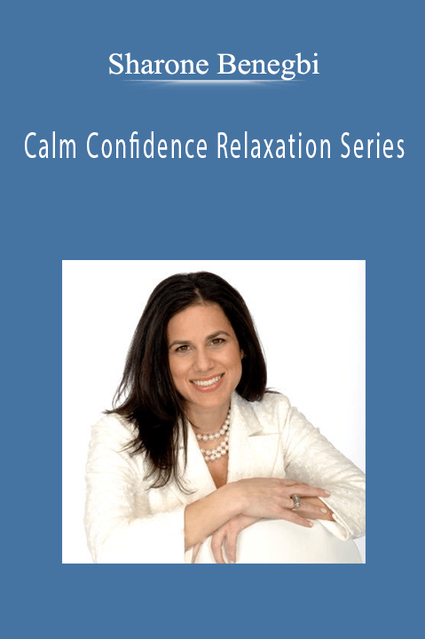 Calm Confidence Relaxation Series – Sharone Benegbi