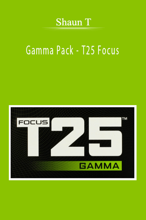 Shaun T - Gamma Pack - T25 Focus