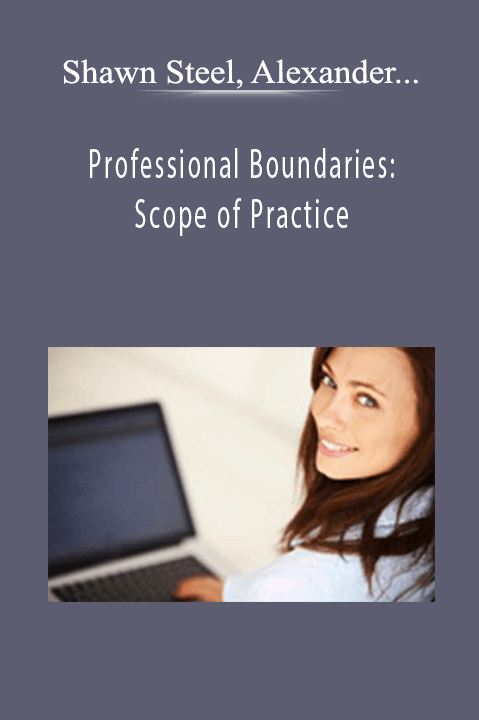 Professional Boundaries: Scope of Practice – Shawn Steel