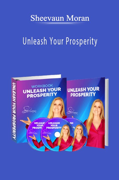 Unleash Your Prosperity – Sheevaun Moran