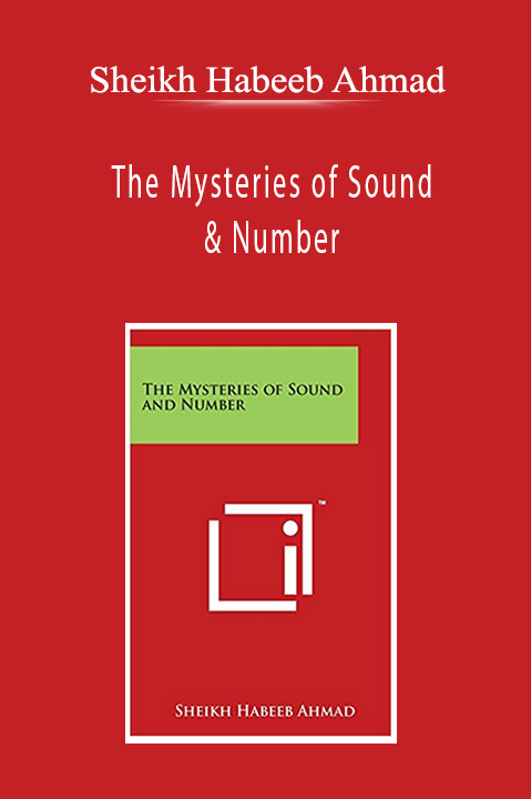 Sheikh Habeeb Ahmad - The Mysteries of Sound & Number