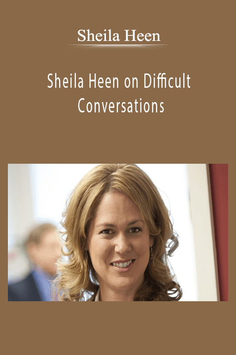 Sheila Heen on Difficult Conversations – Sheila Heen