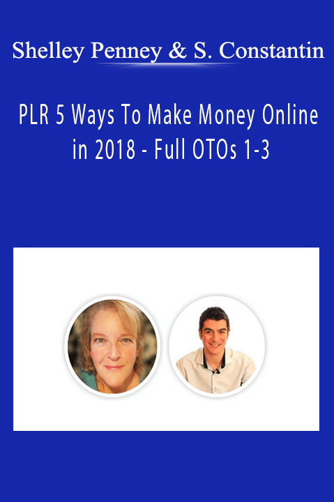 Shelley Penney & Sorin Constantin - PLR 5 Ways To Make Money Online in 2018 - Full OTOs 1-3