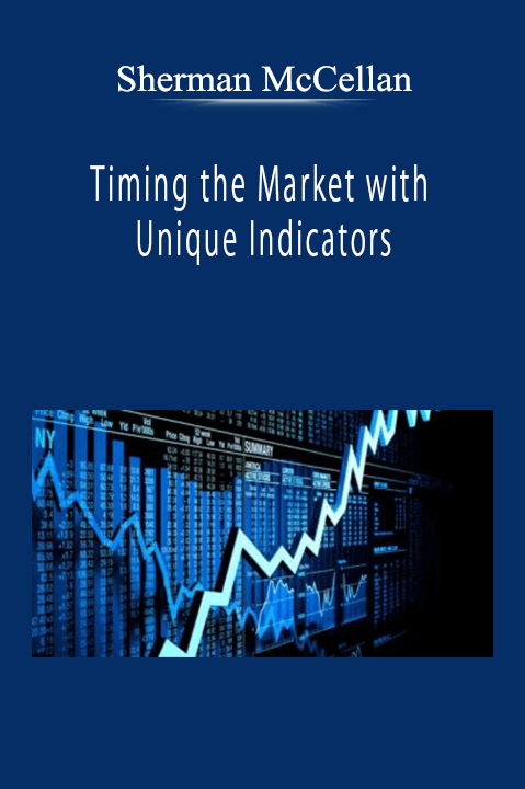 Sherman McCellan - Timing the Market with Unique Indicators