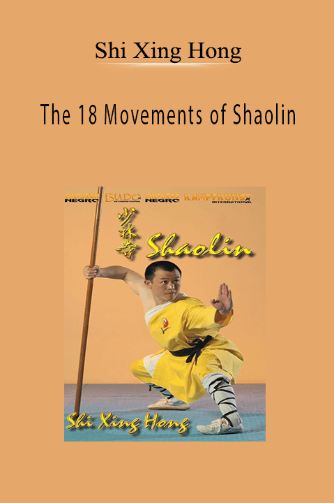 The 18 Movements of Shaolin – Shi Xing Hong