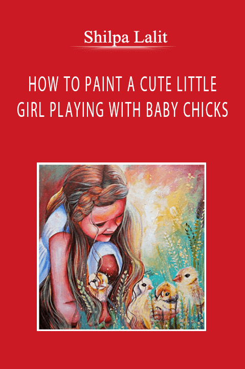 Shilpa Lalit - HOW TO PAINT A CUTE LITTLE GIRL PLAYING WITH BABY CHICKS