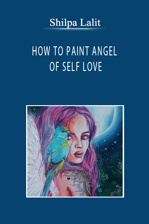 Shilpa Lalit - HOW TO PAINT ANGEL OF SELF LOVE