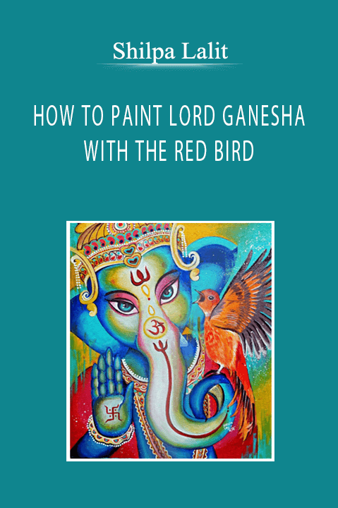 Shilpa Lalit - HOW TO PAINT LORD GANESHA WITH THE RED BIRD