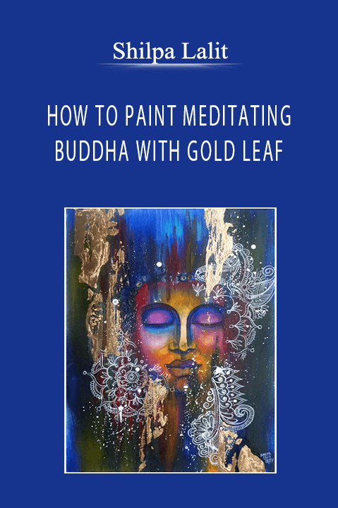 Shilpa Lalit - HOW TO PAINT MEDITATING BUDDHA WITH GOLD LEAF