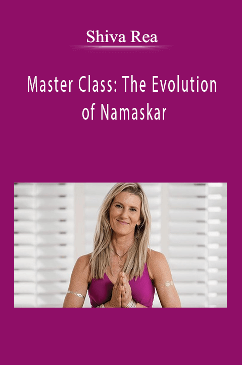 Shiva Rea - Master Class: The Evolution of Namaskar